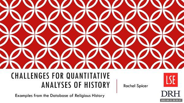 Challenges for Quantitative Analyses of History: Examples from the Database of Religious History