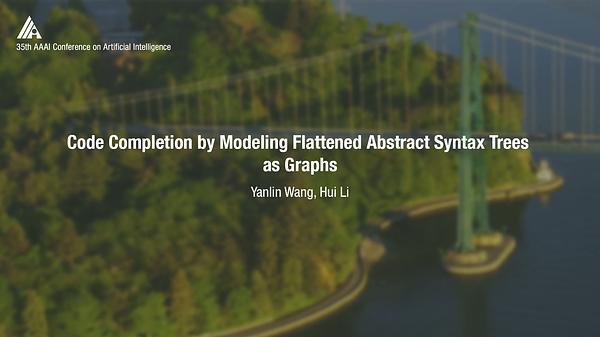 Code Completion by Modeling Flattened Abstract Syntax Trees as Graphs