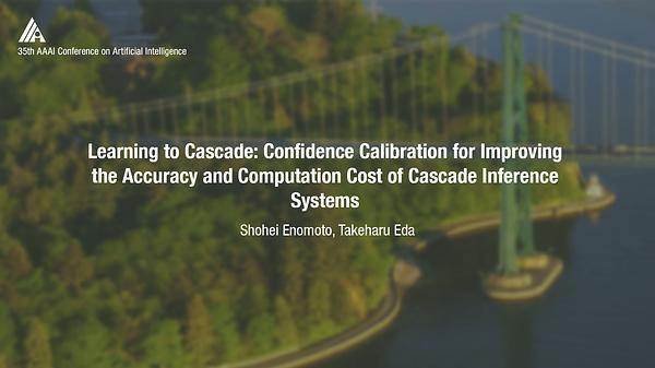 Learning to Cascade: Confidence Calibration for Improving the Accuracy and Computational Cost of Cascade Inference Systems