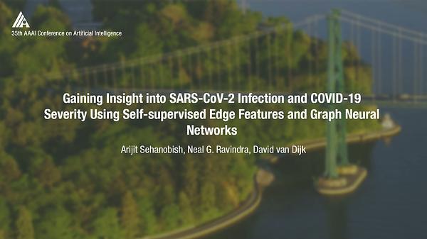 Gaining Insight into SARS-CoV-2 Infection and COVID-19 Severity Using Self-Supervised Edge Features and Graph Neural Networks