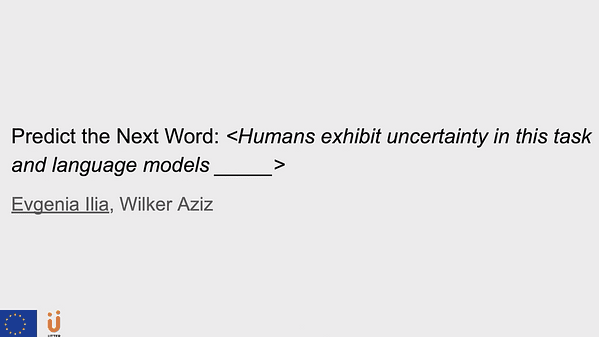 Predict the Next Word: <Humans exhibit uncertainty in this task and language models _____>